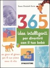 365 idee intelligenti per divertirti con il tuo bebè