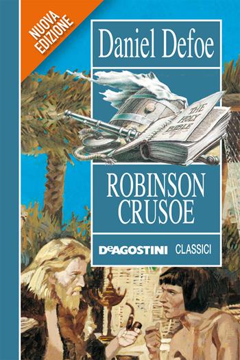 Robinson Crusoe - Daniel Defoe - Libro De Agostini 2008, Classici | Libraccio.it
