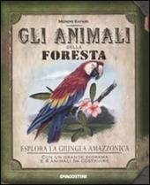 Gli animali della foresta. Ediz. illustrata