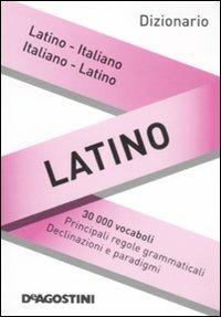 Dizionario latino. Latino-italiano, italiano-latino  - Libro De Agostini 2011, Dizionari tascabili | Libraccio.it