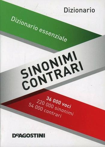 Sinonimi e contrari. Dizionario essenziale  - Libro De Agostini 2011, Dizionari tascabili | Libraccio.it