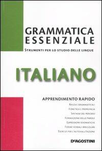 Grammatica essenziale. Italiano  - Libro De Agostini 2011, Grammatiche essenziali | Libraccio.it