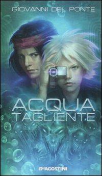 Acqua tagliente - Giovanni Del Ponte - Libro De Agostini 2011, Le gemme | Libraccio.it