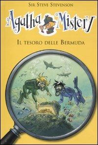 Il tesoro delle Bermuda - Sir Steve Stevenson - Libro De Agostini 2011, Agatha Mistery | Libraccio.it
