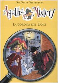 La corona del doge - Sir Steve Stevenson - Libro De Agostini 2011, Agatha Mistery | Libraccio.it