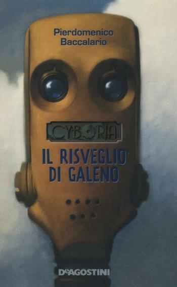 Il risveglio di Galeno. Cyboria - Pierdomenico Baccalario - Libro De Agostini 2012, Le gemme | Libraccio.it