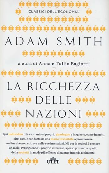 La ricchezza delle nazioni - Adam Smith - Libro UTET 2013, Classici dell'economia | Libraccio.it