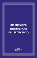   Discussioni linguistiche del Settecento