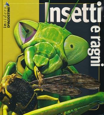 Insetti e ragni. Ediz. illustrata - Noel Tait - Libro De Agostini 2013, Insiders | Libraccio.it