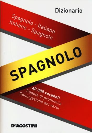 Dizionario spagnolo. Spagnolo-italiano, italiano-spagnolo. Ediz. bilingue  - Libro De Agostini 2013 | Libraccio.it
