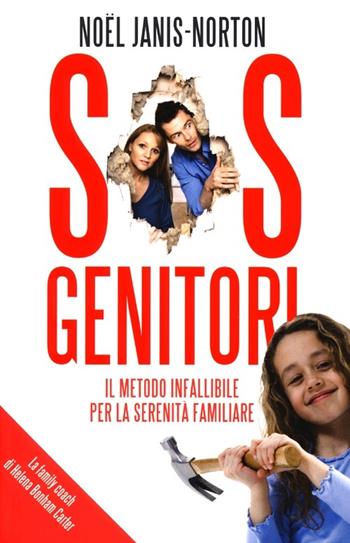 SOS genitori. Il metodo infalibile per la serenità familiare - Noël Janis-Norton - Libro De Agostini 2013 | Libraccio.it