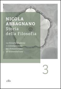 Storia della filosofia. Vol. 3: La filosofia moderna e contemporanea: dal Romanticismo all'esistenzialismo - Nicola Abbagnano - Libro UTET 2013 | Libraccio.it