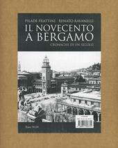 Il Novecento a Bergamo. Ediz. illustrata