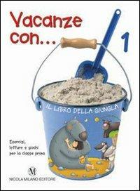 Vacanze con... Per la 1ª classe elementare - Barbara Burati, Laura Vagnozzi - Libro Milano 2008 | Libraccio.it