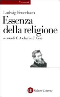 L' essenza della religione - Ludwig Feuerbach - Libro Laterza 2003, Universale Laterza | Libraccio.it
