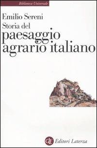 Storia del paesaggio agrario italiano - Emilio Sereni - Libro Laterza 1996, Biblioteca universale Laterza | Libraccio.it
