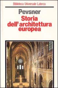 Storia dell'architettura europea - Nikolaus Pevsner - Libro Laterza 1990, Biblioteca universale Laterza | Libraccio.it