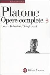Opere complete. Vol. 8: Lettere-Definizioni-Dialoghi spuri.