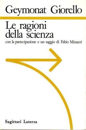 Le ragioni della scienza - Ludovico Geymonat, Giulio Giorello - Libro Laterza 1986, Sagittari Laterza | Libraccio.it