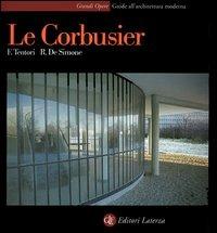 Le Corbusier - Francesco Tentori, Rosario De Simone - Libro Laterza 1992, Grandi opere | Libraccio.it