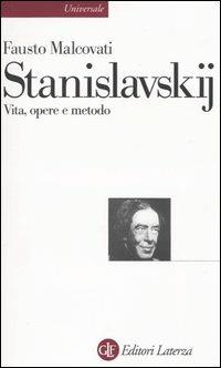 Stanislavskij. Vita, opere e metodo - Fausto Malcovati - Libro Laterza 1994, Universale Laterza | Libraccio.it