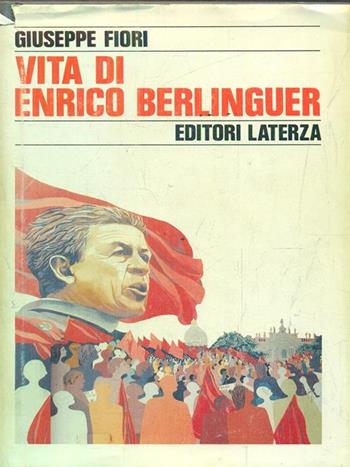 Vita di Enrico Berlinguer - Giuseppe Fiori - Libro Laterza 1989, Storia e società | Libraccio.it