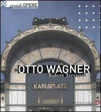 Otto Wagner - Robert Trevisiol - Libro Laterza 1997, Grandi opere | Libraccio.it