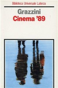 Cinema '89 - Giovanni Grazzini - Libro Laterza 1990, Biblioteca universale Laterza | Libraccio.it