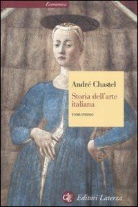Storia dell'arte italiana. Vol. 1 - André Chastel - Libro Laterza 1993, Economica Laterza | Libraccio.it