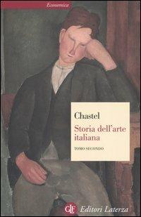 Storia dell'arte italiana. Ediz. illustrata. Vol. 2 - André Chastel - Libro Laterza 2009, Economica Laterza | Libraccio.it