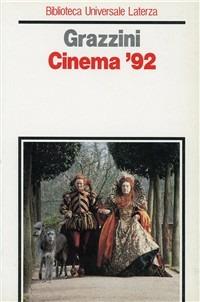 Cinema '92 - Giovanni Grazzini - Libro Laterza 1993, Biblioteca universale Laterza | Libraccio.it