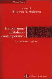 Introduzione all'italiano contemporaneo. Vol. 2: La variazione e gli usi  - Libro Laterza 2006, Manuali Laterza | Libraccio.it
