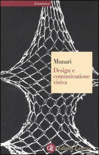 Design e comunicazione visiva. Contributo a una metodologia didattica - Bruno Munari - Libro Laterza 2007, Economica Laterza | Libraccio.it