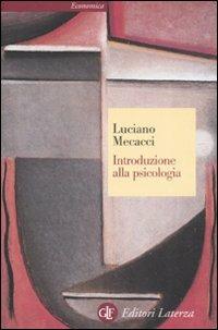 Introduzione alla psicologia - Luciano Mecacci - Libro Laterza 2008, Economica Laterza | Libraccio.it