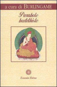 Parabole buddhiste  - Libro Laterza 1995, Economica Laterza | Libraccio.it