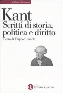Scritti di storia, politica e diritto - Immanuel Kant - Libro Laterza 2009, Biblioteca universale Laterza | Libraccio.it