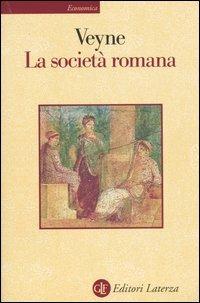 La società romana - Paul Veyne - Libro Laterza 1995, Economica Laterza | Libraccio.it