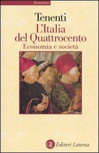 L' Italia del Quattrocento. Economia e società - Alberto Tenenti - Libro Laterza 1996, Economica Laterza | Libraccio.it