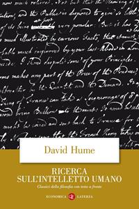 Ricerca sull'intelletto umano. Testo inglese a fronte - David Hume - Libro Laterza 2009, Economica Laterza. Classici filosofia | Libraccio.it
