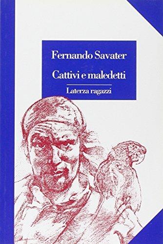 Cattivi e maledetti - Fernando Savater - Libro Laterza 1996, Laterza ragazzi | Libraccio.it