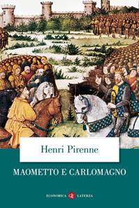 Maometto e Carlomagno - Henri Pirenne - Libro Laterza 1997, Economica Laterza | Libraccio.it