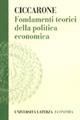 Fondamenti teorici della politica economica - Giuseppe Ciccarone - Libro Laterza 1997, Università Laterza economia | Libraccio.it