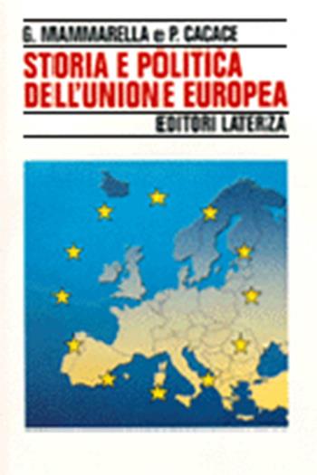 Storia e politica dell'unione europea (1926-1997) - Giuseppe Mammarella, Paolo Cacace - Libro Laterza 1998, Storia e società | Libraccio.it