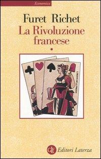 La Rivoluzione francese. Vol. 1 - François Furet, Denis Richet - Libro Laterza 1998, Economica Laterza | Libraccio.it