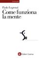 Come funziona la mente - Paolo Legrenzi - Libro Laterza 1998, Universale Laterza. Idee del Novecento | Libraccio.it