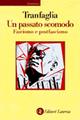 Un passato scomodo. Fascismo e postfascismo - Nicola Tranfaglia - Libro Laterza 1999, Economica Laterza | Libraccio.it