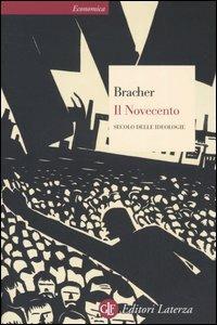 Il Novecento. Secolo delle ideologie - Karl Dietrich Bracher - Libro Laterza 1999, Economica Laterza | Libraccio.it