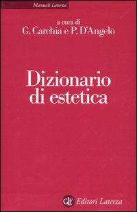 Dizionario di estetica  - Libro Laterza 1999, Manuali Laterza | Libraccio.it