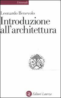 Introduzione all'architettura - Leonardo Benevolo - Libro Laterza 2001, Universale Laterza | Libraccio.it
