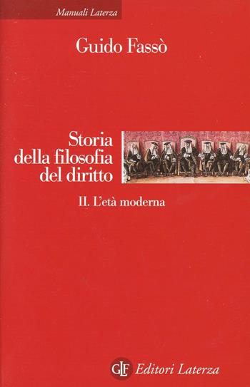 Storia della filosofia del diritto. Vol. 2: L'età moderna. - Guido Fassò - Libro Laterza 2001, Manuali Laterza | Libraccio.it